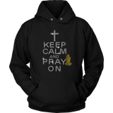 Keep Calm and Pray On Hoodie
