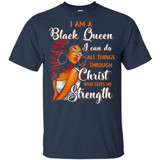 I Am A Black Queen I Can Do All Things Through Christ Who Gives Me Strength Afrian American T-shirt