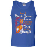 I Am A Black Queen I Can Do All Things Through Christ Who Gives Me Strength Afrian American T-shirt