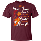 I Am A Black Queen I Can Do All Things Through Christ Who Gives Me Strength Afrian American T-shirt
