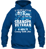 My Grandpa Veteran T Shirt If You Mess With Me You Better Run For Your Life Because My Grandpa Tees