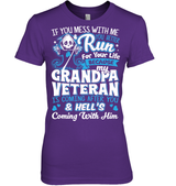 My Grandpa Veteran T Shirt If You Mess With Me You Better Run For Your Life Because My Grandpa Tees