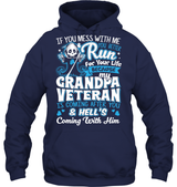 My Grandpa Veteran T Shirt If You Mess With Me You Better Run For Your Life Because My Grandpa Tees