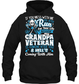 My Grandpa Veteran T Shirt If You Mess With Me You Better Run For Your Life Because My Grandpa Tees