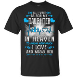 All I Want Is For My Daughter In Heaven T-shirts