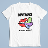 Weird Vibes Only T-Shirt
