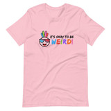 It's Okay To Be Weird T-Shirt