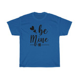 Be Mine Heavy Cotton Tee