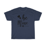 Be Mine Heavy Cotton Tee