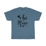Be Mine Heavy Cotton Tee