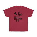 Be Mine Heavy Cotton Tee
