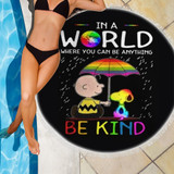 IN A WORLD WHERE YOU CAN BE ANYTHING BE KIND BEACH/PICNIC BLANKET
