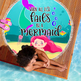 WHEN ALL FAILS, BE A MERMAID BEACH/PICNIC BLANKET