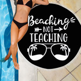 BEACHING NOT TEACHING BEACH/PICNIC BLANKET