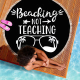 BEACHING NOT TEACHING BEACH/PICNIC BLANKET
