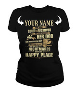 <YOUR NAME> MAY SEEM QUIET AND RESERVED. BUT IF YOU MESS WITH HER DOG, SHE WILL BREAK OUT