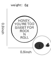 Honey You're Too Sweet For Rock N Roll Enamel Pin