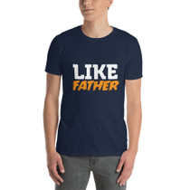 Like Father Short-Sleeve Unisex T-Shirt