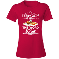 Short-Sleeve Womens T-Shirt Don't Want To Hear Diet