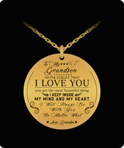 To My Grandson Necklace From Grandpa, You Are The Most Beautiful Thing I Keep Inside My Mind And My Heart