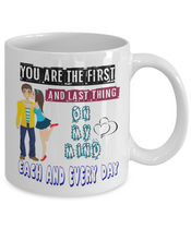 To My Gorgeous Girlfriend Mug - You Are The First And Last Thing On My Mind Each And Every day