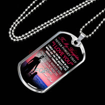 To My Daughter Dog Tag Birthday Gift Ideas for daughter, daughter necklace, to my daughter necklace, best gifts for daughter, birthday gifts for daughter, father and daughter necklace, daughter necklace from parents  1150fdrn
