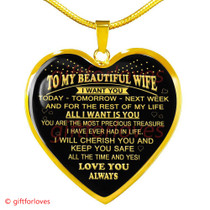 To My Wife Luxury Necklace: To My Wife Heart Necklace - 'I Will Cherish You And Keep You Safe All The Time And Yes! Love You Always.' - 611wg