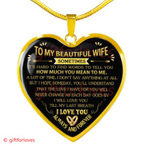 To My Wife Luxury Necklace: To My Wife Heart Necklace - 'You'll Understand That The Love I Have For You Will Never Change As Each Day Goes By. I Will Love You Till My Last Breath. I Love You, Always And Forever' - 593wg