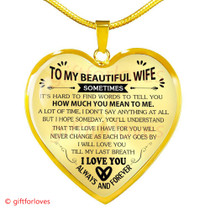 To My Wife Luxury Necklace: To My Wife Heart Necklace - 'You'll Understand That The Love I Have For You Will Never Change As Each Day Goes By. I Will Love You Till My Last Breath. I Love You, Always And Forever' - 593wo