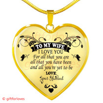 To My Wife Luxury Necklace: I Love You For All That You Are All That You Have Been And All You Are Yet To Be 209WSO