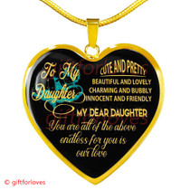 To My Daughter Luxury Necklace :You Are All Of The Above Endless For You Is Our Love 497DAG