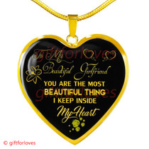 To My Girlfriend Luxury Necklace: Necklace For Girlfriend, Valentine Gift For Girlfriend 'You Are The Most Beautiful Thing I Keep Inside My Heart' 494GFG