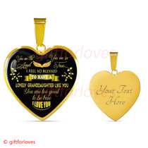 To My Granddaughter Luxury Necklace: "You Are The Angel, You Are So True, I Feel So Blessed, To Have A Lovely Daughter Like You, You Are Too Good To Be True"� 526GDAG