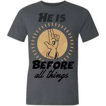 He is before all things 3001U Unisex Made in the USA Jersey Short-Sleeve T-Shirt