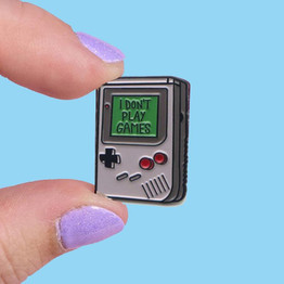 I Don't Play Games Enamel Pin