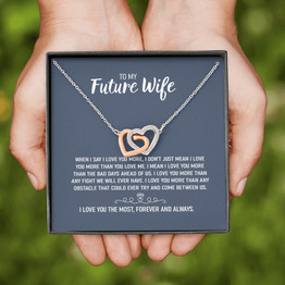 On Cloud Nine Gifts To My Future Wife Love You The Most Forever and Always Interlocking Hearts Necklace with Message Card and Gift Box Included. Gift for Girlfriend or Fiance