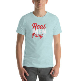 Real Men Pray - Premium Short-Sleeve Unisex T-Shirt