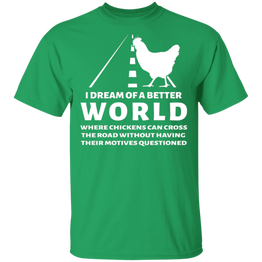 Dream of Chickens Crossing the Road Funny Chicken T-Shirt