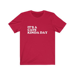 It's A Cats Kinda Day Funny Shirt