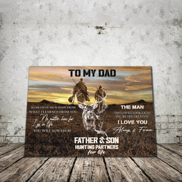 To My Dad I Love You Always and Forever Partners- Dad and Son Hunting Poster