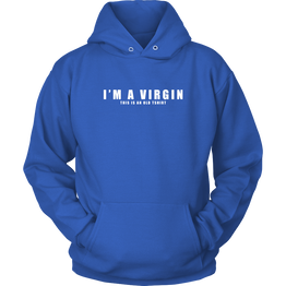 I'm A Virgin Hoodies