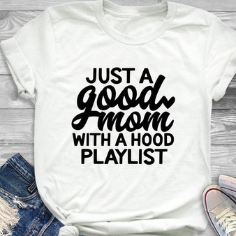 Just a Good Moom with Hood Playlist Slogan T-shirt