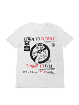 Born to Cuddle . Shirt