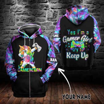 Yes I'm a gamer girl try to keep up hoodie 3D Custom TTM