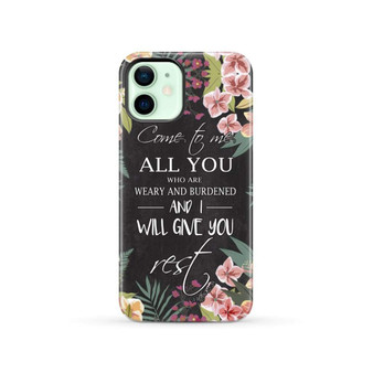 Come to me all who are weary Phone case