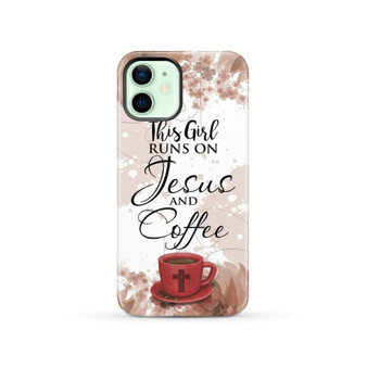 This girl runs on Jesus and coffee Phone case