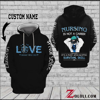 Nursing is not a carreer it's a postcalyptic survival skill hoodie 3D Custom TTM
