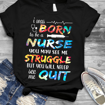 You May See Me Struggle But You Will Never See Me Quit T SHIRT TXX