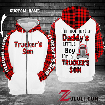 Trucker' son I'm not just a Daddy's little boy hoodie 3D TMM
