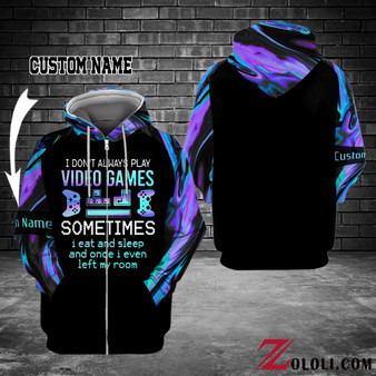 ON SALE I Don't Always Play Video Games HOODIE 3D CUSTOM TXX